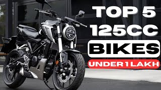 TOP 5 125CC BIKES🔥🔥😱BEST BIKE TO BUY IN 2025 ALL NEW BIKES UNDER 1 LAKH [upl. by Ioves521]