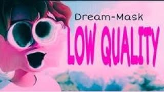 Dream  Mask very low quality rip off official music video [upl. by Pammy746]