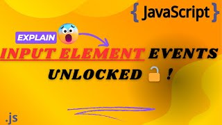 Master Input Element Events in JavaScript Change Focus amp More [upl. by Bonney]