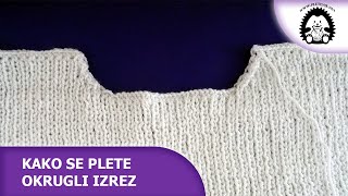 Kako se plete okrugli izrez  PletenjeNet  Pletenje Heklanje [upl. by Onaled978]