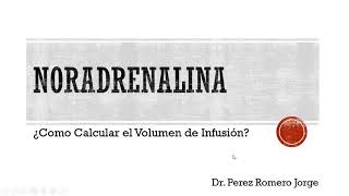 Noradrenalina Como calcular el volumen de infusión [upl. by Sneed]