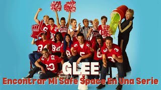 Glee Encontrar Mi Safe Space En Una Serie [upl. by Adalbert]