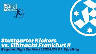 1 Spieltag Regionalliga Südwest 202425 Spielbericht Stuttgarter Kickers  U21 Eintracht Frankfurt [upl. by Enileme]