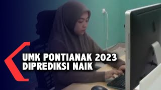 Upah Minimum Pontianak Tahun 2023 Diperkirakan Naik [upl. by Llevron670]