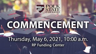 Polk State College Spring 2021 Commencement May 6 10 am [upl. by Cirenoj]