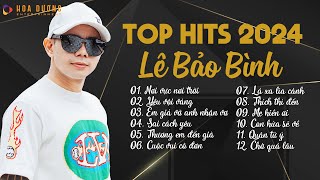 Lê Bảo Bình TOP Hits 2024  Nơi Vực Nơi Trời Yêu Vội Vàng  Album Nhạc Trẻ Ballad Hay Nhất 2024 [upl. by Anrehs]