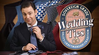 Top Wedding Ties  Wedding and Formal Ties Explained  Sovereign Grade Ties from Kirby Allison [upl. by Armanda]