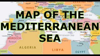 MAP OF THE MEDITERRANEAN SEA [upl. by Arad]