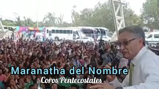 Maranatha del Nombre  🔥 con coros pentecostales de fuego Para gozarce en la presencia de Jesús [upl. by Deane]