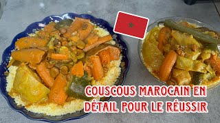 Mon COUSCOUS MAROCAIN de A à Z avec toutes les Explications pour Réussir [upl. by Anayet526]