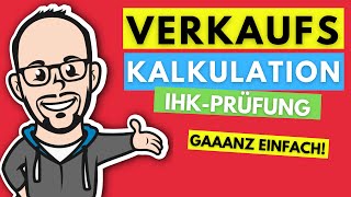 Kalkulationsschema Verkaufskalkulation gaaanz einfach  IHKPrüfung 20192020 [upl. by Daniyal]