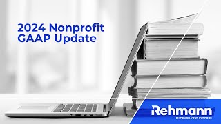 2024 Nonprofit GAAP Update OnDemand Webinar [upl. by Lubbi416]