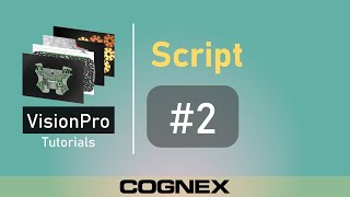 Script 2 Simple amp Advanced  Cognex VisionPro Tutorial [upl. by Nassi91]