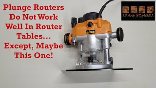 Plunge Routers Do Not Work Well In Router Tables Except Maybe This One [upl. by Nnylrats]