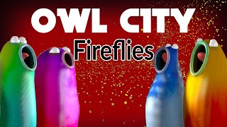 Blob Opera  Fireflies  Owl City [upl. by Sheila]