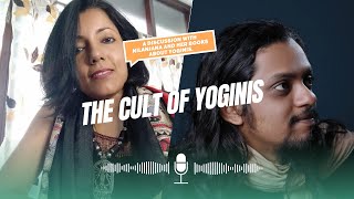 The cult of yoginis A discussion with nilanjana And her books about yoginis [upl. by Silberman]