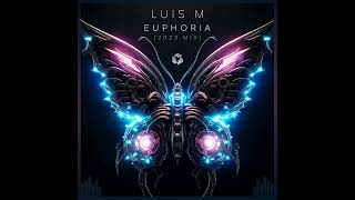 Luis M  Euphoria 2023 Mix [upl. by Eart307]