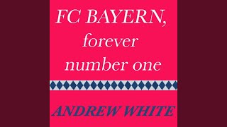 FC Bayern Forever Number One Original German Mix [upl. by Lucrece]