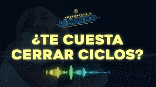 ¿Te cuesta cerrar ciclos  Ricardo Ponce [upl. by Agata]