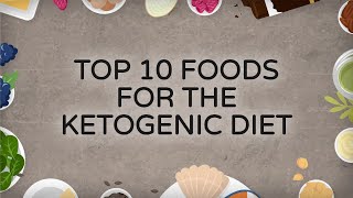 Top 10 Foods for the Ketogenic Diet [upl. by Nomyad953]