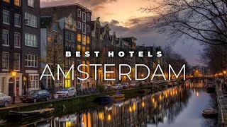 Top 9 Best Hotels In Amsterdam  Luxury Hotels In Amsterdam [upl. by Dela531]