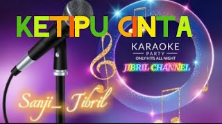 Karaoke KETIPU CINTA [upl. by Rebmit]