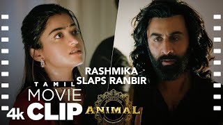 ANIMAL TAMIL SCENE 22 Rashmika Slaps Ranbir😲  Breaks Her Heart  Ranbir K Rashmika Sandeep V [upl. by Anatnas]