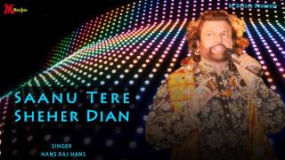 Hans Raj Hans  Tere Shehar deyan  Punjabi Song 2015  Official [upl. by Fesuy]