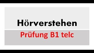 Hörverstehen Prüfung B1 telc [upl. by Glialentn912]