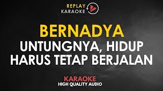 Karaoke Untungnya Hidup Harus Tetap Berjalan  Bernadya HQ Audio [upl. by Akeme818]