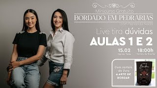 🔴LIVE DE DÚVIDAS AULA 1 E 2  MINICURSO BORDADO EM PEDRARIAS COM FERNANDA NADAL QUI 1502 18H [upl. by Analak]