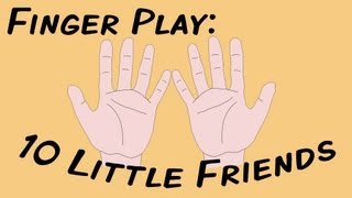 10 Little Friends fingerplay song for children [upl. by Melinda]