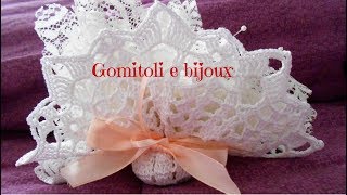 Bomboniera di pizzo alluncinetto  Gomitoli e bijoux [upl. by Ronoc]