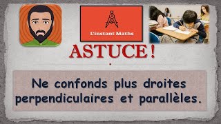 Astuce  Pour ne plus confondre quotparallèlequot et quotperpendiculairequot Linstant Maths [upl. by Inilahs]