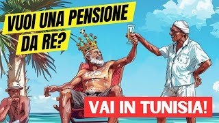 TRASFERIRSI IN TUNISIA LA SCELTA VINCENTE PER I PENSIONATI ITALIANI [upl. by Pomfret]