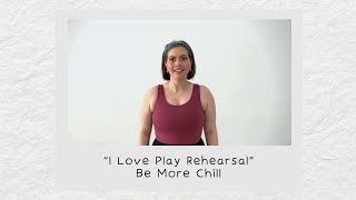 quotI Love Play Rehearsalquot from Be More Chill [upl. by Atirrehs]