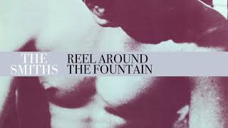 The Smiths  Reel Around the Fountain Official Audio [upl. by Salazar]