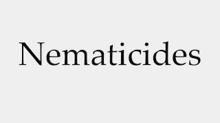 How to Pronounce Nematicides [upl. by Naillimxam300]