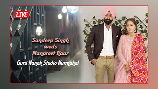 Sandeep Singh weds Manpreet Kaur 28012024 Guru Nanak Studio Nurmahal 9815514286 [upl. by Myke219]