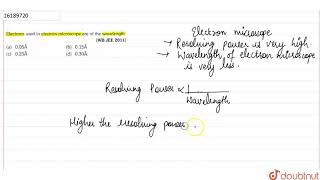 Electrons used in electron microscope are of the wavelength [upl. by Stargell]