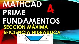 MATHCAD PRIME  FUNDAMENTOS  SECCION DE MAXIMA EFICIENCIA HIDRAULICA [upl. by Fen673]