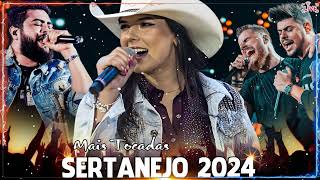 Sertanejo 2024  Top Sertanejo 2024 Mais Tocadas  As Melhores Musicas Sertanejas 2024 HD [upl. by Ailekahs]