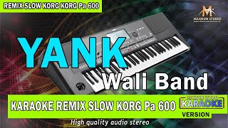 Yank  Wali KARAOKE Remix Slow [upl. by Mela]