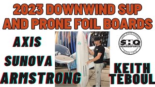 2023 SUP amp PRONE DOWNWIND FOIL BOARDS  WHAT BOARD TO CHOOSE amp WHY  SUNOVA  ARMSTRONG  AXIS  KT [upl. by Mairhpe94]