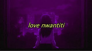 love nwantiti tiktok remix slowed  with lyrics [upl. by Johppa]