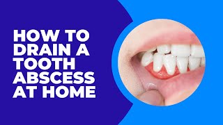 Should you Drain a Tooth Abscess at Home [upl. by Nrubyar]