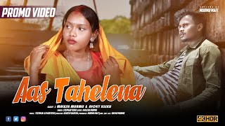 AAS TAHEKANA  NEW SANTHALI PROMO VIDEO 2024  MALESH amp NICKY  STEPHAN TUDU  RAKESH HANSDA [upl. by Cogswell]