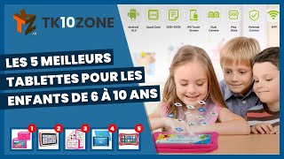 Les 5 meilleurs tablettes pour les enfants de 6 à 10 ans [upl. by Howlan130]