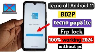 💯tecno pop5 lte frp bypass🔥BD2p google account bypass💥Android 11 without pc [upl. by Ahsot]