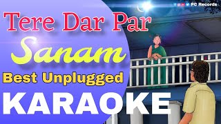 Unplugged Karaoke  Tere Dar Par Sanam  Kumar Sanu Best Karaoke With Lyrics  PC Records [upl. by Nevur698]